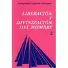 LIBERACIÓN Y DIVINIZACIÓN DEL HOMBRE. VOL. II