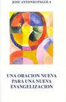 UNA ORACION NUEVA PARA UNA NUEVA EVANGELIZACION UNA ORACION NUEVA PARA UNA NUEVA EVANGELIZACION