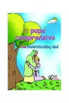 EL PAPÁ COMPRENSIVO EL PAPÁ COMPRENSIVO