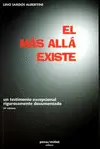 MÁS ALLÁ EXISTE, EL MÁS ALLÁ EXISTE, EL