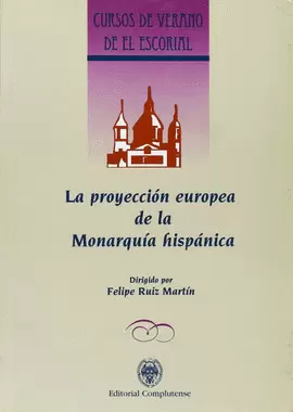 PROYECCION EUROPEA DE LA MONARQUÍA HISPÁNICA, LA