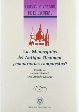 MONARQUÍAS DEL ANTIGUO RÉGIMEN, LAS. ¿MONARQUÍAS COMPUESTAS?