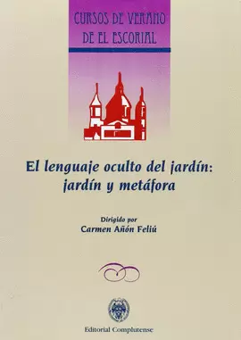 LENGUAJE OCULTO DEL JARDÍN, EL. JARDÍN Y METÁFORA
