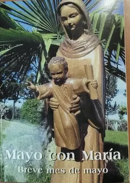 MAYO CON MARIA. BREVE MES DE MAYO