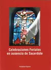 CELEBRACIONES FERIALES EN AUSENCIA DE SACERDOTE