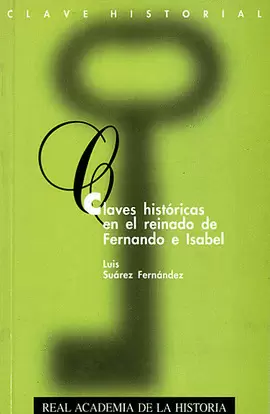 CLAVES HISTÓRICAS EN EL REINADO DE FERNANDO E ISABEL.