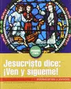 JESUS DICE: ¡VEN Y SIGUEME!