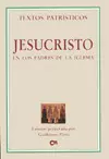 JESUCRISTO EN LOS PADRES DE LA IGLESIA