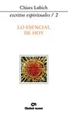LO ESENCIAL DE HOY (ESCRITOS ESPIRITUALES/2)