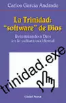 LA TRINIDAD, «SOFTWARE» DE DIOS