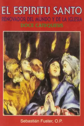 EL ESPÍRITU SANTO. RENOVADOR DEL MUNDO Y DE LA IGLESIA