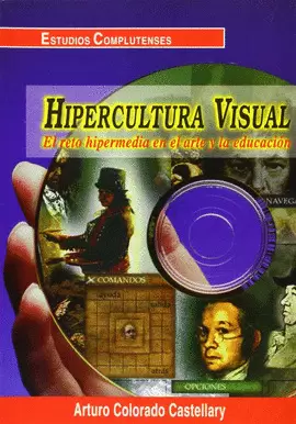 HIPERCULTURA VISUAL. EL RETO HIPERMEDIA EN EL ARTE Y LA EDUCACIÓN