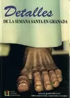 DETALLES DE LA SEMANA SANTA EN GRANADA DETALLES DE LA SEMANA SANTA EN GRANADA