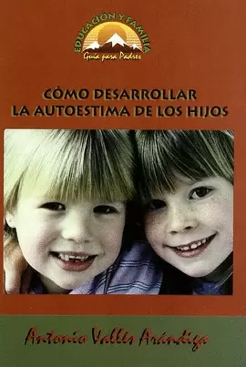 ¿CÓMO DESARROLLAR LA AUTOESTIMA DE LOS HIJOS?