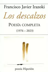 DESCALZOS, LOS. POESIA COMPLETA ( 1976-2023) DESCALZOS, LOS. POESIA COMPLETA ( 1976-2023)
