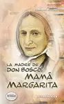 LA MADRE DE DON BOSCO, MAMÁ MARGARITA