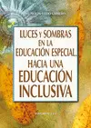 LUCES Y SOMBRAS EN LA EDUCACIÓN ESPECIAL. HACIA UNA EDUCACIÓN INCLUSIVA