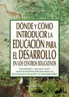 DÓNDE Y CÓMO INTRODUCIR LA EDUCACIÓN PARA EL DESARROLLO EN LOS CENTROS EDUCATIVO