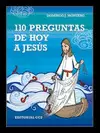 110 PREGUNTAS DE HOY A JESÚS