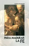 PARA MADURAR LA FE