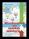 MICROCUENTOS QUE ENSEÑAN SABIDURÍA