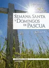 SEMANA SANTA Y DOMINGOS DE PASCUA. CICLO A
