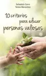 10 CRITERIOS PARA EDUCAR PERSONAS VALIOSAS