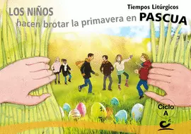 LOS NIÑOS HACEN BROTAR LA PRIMAVERA EN PASCUA 2020. CICLO A