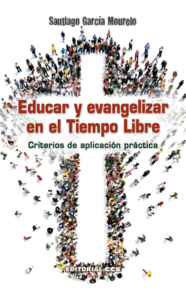 EDUCAR Y EVANGELIZAR EN EL TIEMPO LIBRE