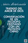TRATADO DEL AMOR DE DIOS /  CONVERSACIÓN DE UN FILÓSOFO CRISTIANO CON UN FILÓSOF