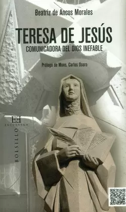 TERESA DE JESÚS. COMUNICADORA DEL DIOS INEFABLE