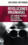 REVOLUCIONES IMAGINARIAS. LOS CAMBIOS POLITICOS EN LA ESPAÑ