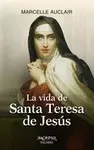 LA VIDA DE SANTA TERESA DE JESÚS LA VIDA DE SANTA TERESA DE JESÚS