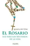 EL ROSARIO: LUZ PARA LOS MISTERIOS DE LA VIDA EL ROSARIO: LUZ PARA LOS MISTERIOS DE LA VIDA