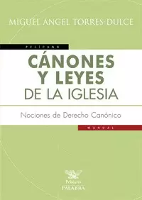 CANONES Y LEYES DE LA IGLESIA NOCIONES DE DERECHO CANONICO