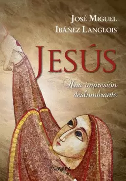 JESÚS, UNA IMPRESIÓN DESLUMBRANTE