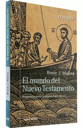 EL MUNDO DEL NUEVO TESTAMENTO. PERSPECTIVAS DESDE LA ANTROPOLOGÍA CULTURAL