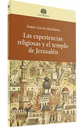 LAS EXPERIENCIAS RELIGIOSAS Y EL TEMPLO DE JERUSALÉN