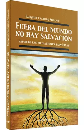 FUERA DEL MUNDO NO HAY SALVACIÓN