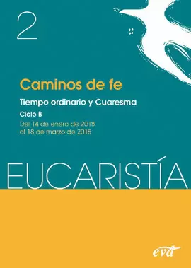 CAMINOS DE FE. TIEMPO ORDINARIO Y CUARESMA. CICLO B. EUCARISTÍA