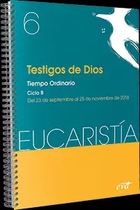 TESTIGOS DE DIOS (EUCARISTÍA Nº 6 /2018)