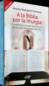 A LA BIBLIA POR LA LITURGIA (AÑO PAR)