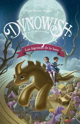 DYNOWISH 1 - LAS LÁGRIMAS DE LA LUNA DYNOWISH 1 - LAS LÁGRIMAS DE LA LUNA