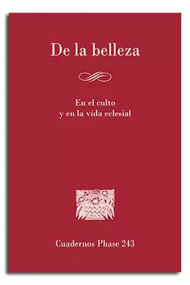 DE LA BELLEZA. EN EL CULTO Y EN LA VIDA ECLESIAL DE LA BELLEZA. EN EL CULTO Y EN LA VIDA ECLESIAL