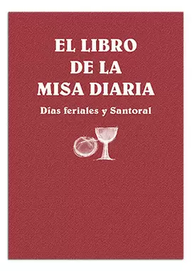 EL LIBRO DE LA MISA DIARIA. DÍAS FERIALES Y SANTORAL