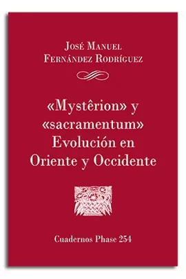 'MYSTERION' Y 'SACRAMENTUM'. EVOLUCIÓN EN ORIENTE Y OCCIDENTE