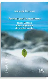 APOSTAR POR LA ESPERANZA TERCER DIETARIO DE UN MISIONERO DE