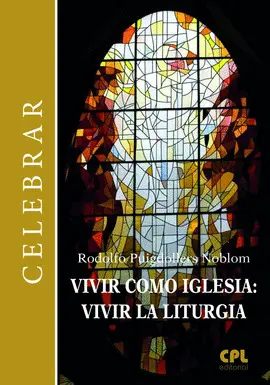 VIVIR COMO IGLESIA: VIVIR LA LITURGIA