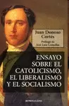ENSAYO SOBRE EL CATOLICISMO, EL LIBERALISMO Y EL SOCIALISMO