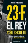 23-F, EL REY Y SU SECRETO 23-F, EL REY Y SU SECRETO